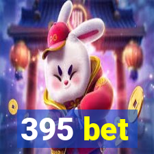 395 bet